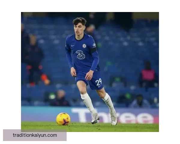 哈弗茨进攻端价值分析显示其持续提升，成为球队重要攻击点