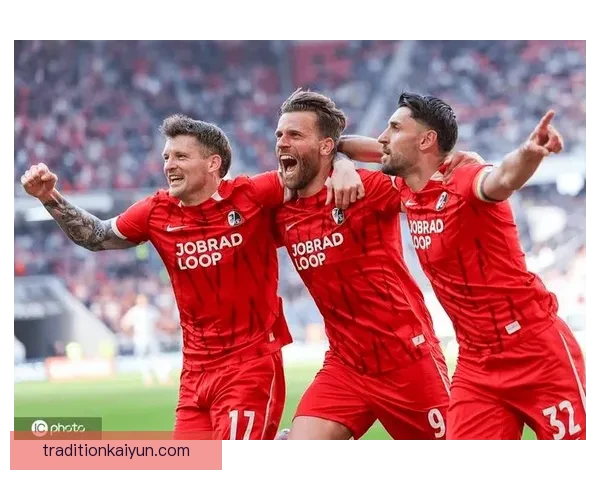 德甲弗赖堡队史欧战表现稳健，持续提升战绩引发关注